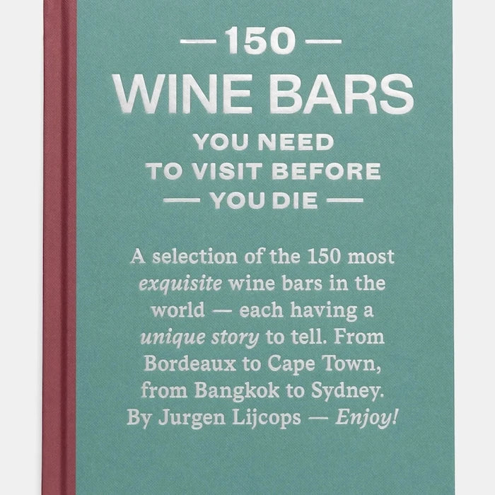 Книга home & lifestyle 150 Wine Bars You Need to Visit Before You Die, English