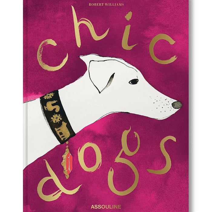 Assouline Chic Dogs by Robert Williams Kitabı, İngilizce