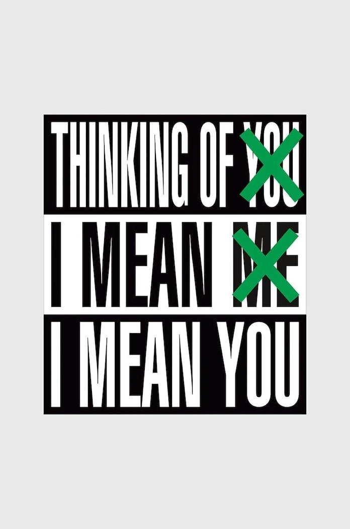 Thinking of You, I Mean Me. I Mean You, Barbara Kruger
