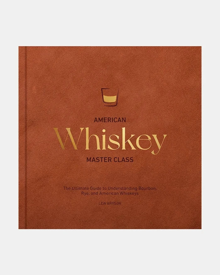 American Whiskey Master Class by Lew Bryson, English