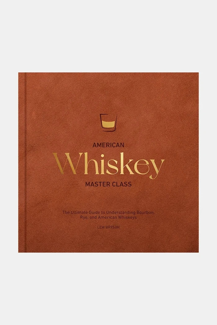 Книга home & lifestyle American Whiskey Master Class by Lew Bryson, English