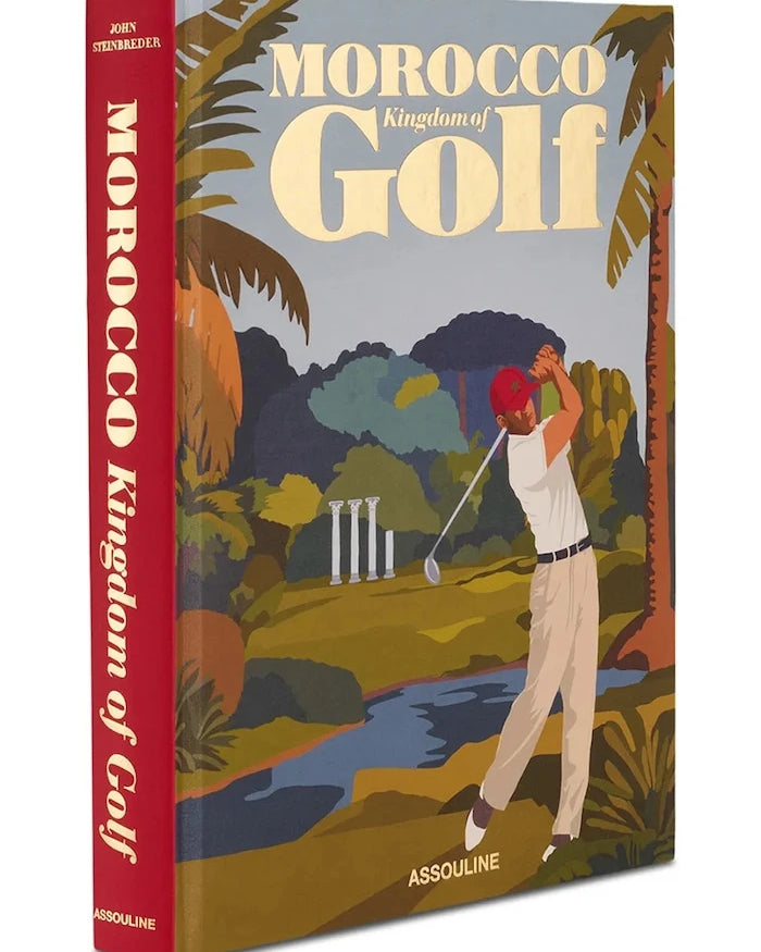 Assouline Morocco: Kingdom of Golf (Classic), John Stebreder