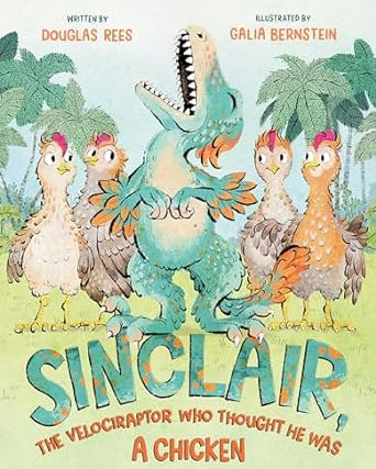 Sinclair, the Velociraptor Who Thought He Was a Chicken