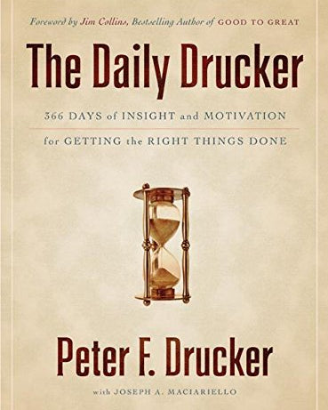 Daily Drucker: 366 Days of Insight and Motivation for Getting the Right Things Done