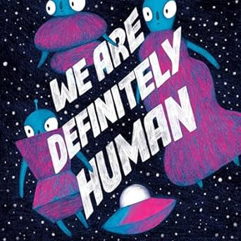 We Are Definitely Human