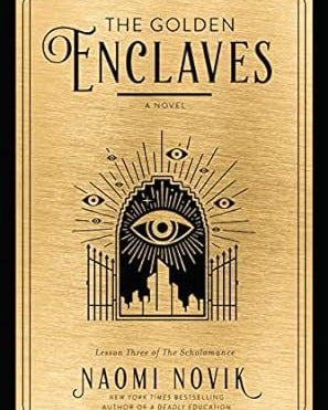 The Golden Enclaves (The Scholomance)