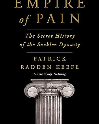 Empire of Pain: The Secret History of the Sackler Dynasty