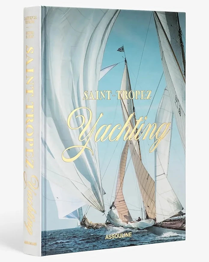 Assouline Saint-Tropez Yachting by Laurence Benaim, Didier Ravon, İngilizce