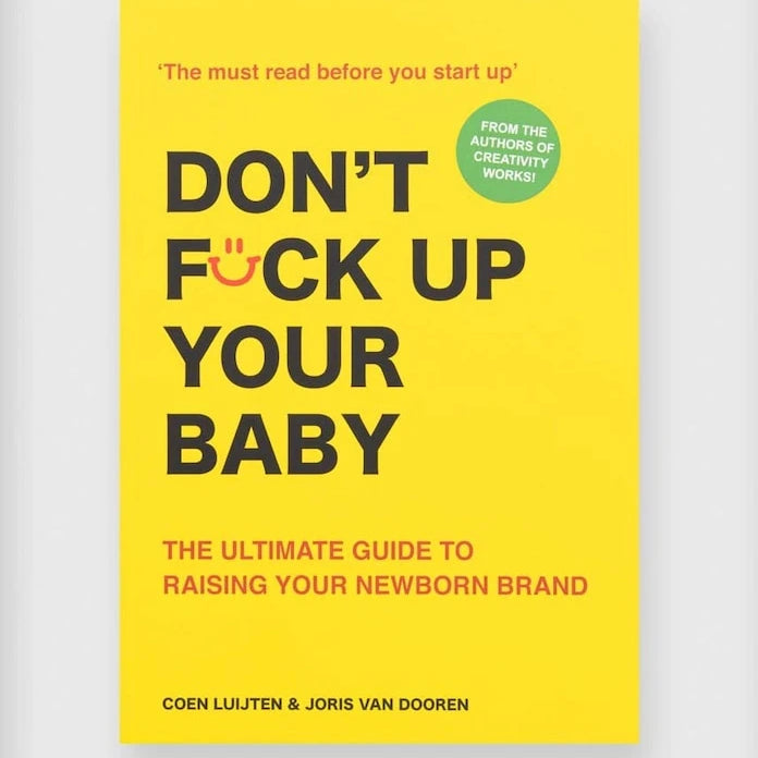 Don't Fck Up Your Baby : Yeni Doğan Bebeğinizi Büyütmek İçin Nihai Rehber Brand by Coen Luijten, English
