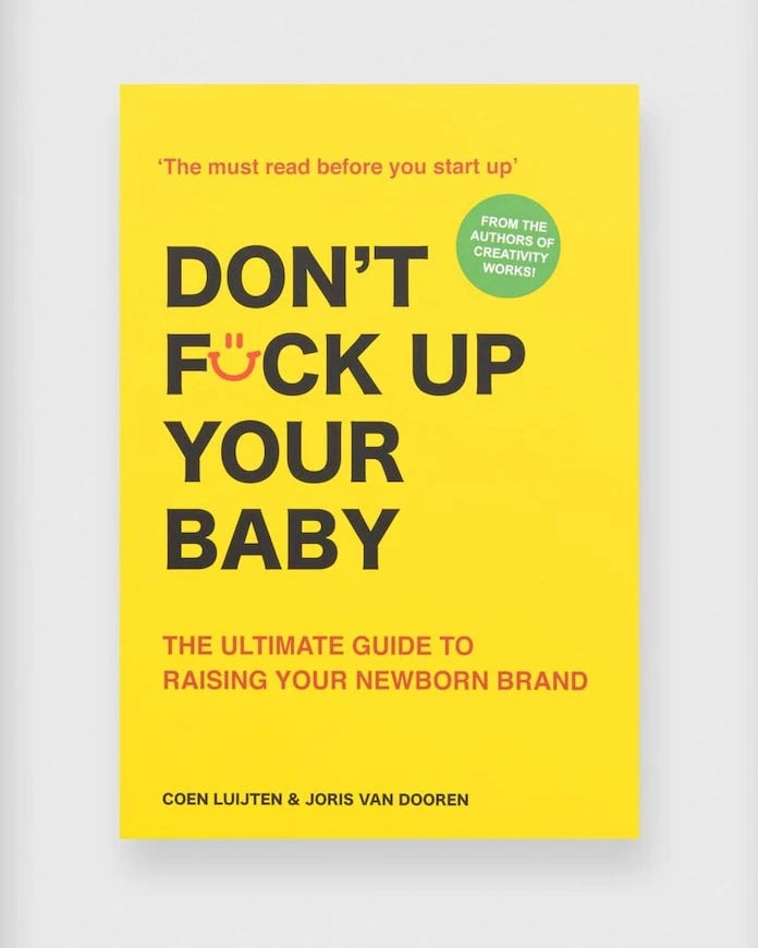Don't Fck Up Your Baby : Yeni Doğan Bebeğinizi Büyütmek İçin Nihai Rehber Brand by Coen Luijten, English