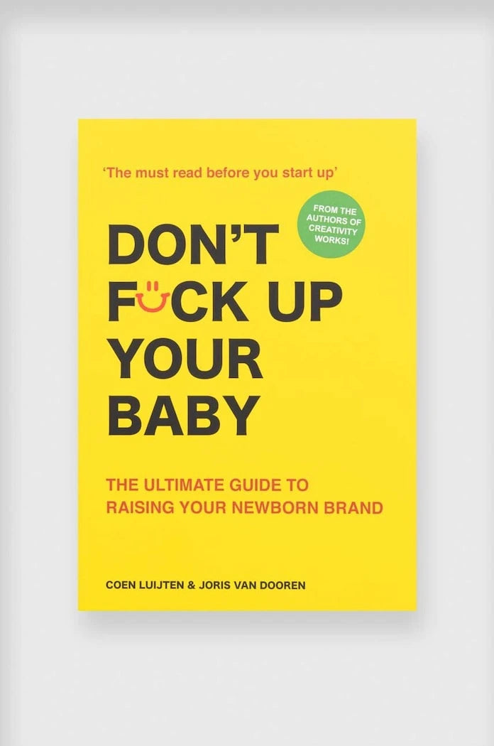 Don't Fck Up Your Baby : Yeni Doğan Bebeğinizi Büyütmek İçin Nihai Rehber Brand by Coen Luijten, English