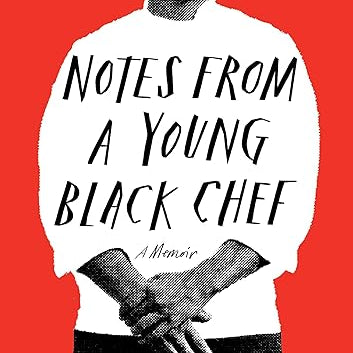 Notes from a Young Black Chef: A Memoir