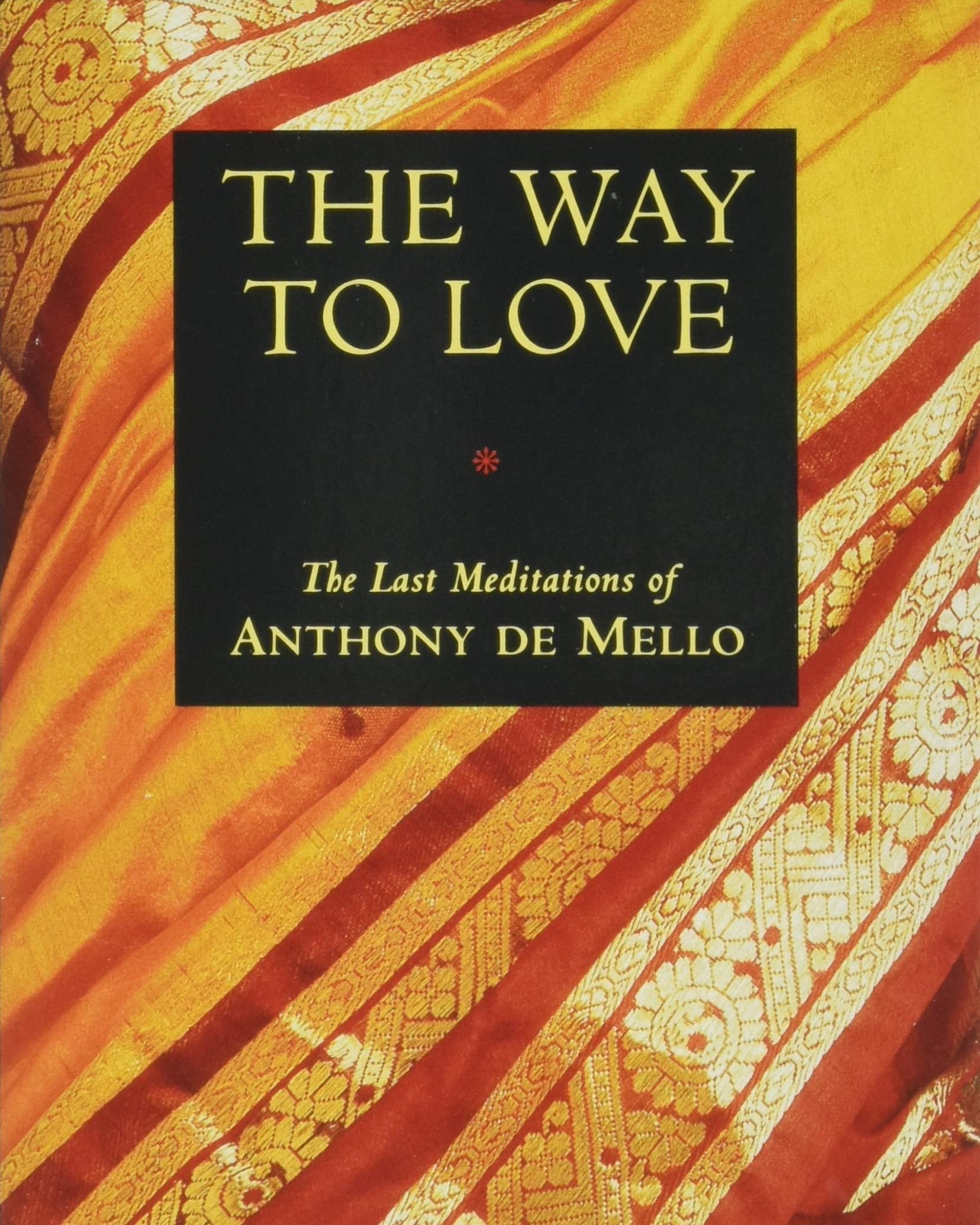Way to Love: The Last Meditations of Anthony de Mello