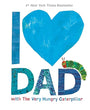I Love Dad with the Very Hungry Caterpillar (World of Eric Carle)