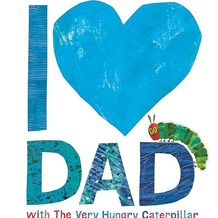 I Love Dad with the Very Hungry Caterpillar (World of Eric Carle)