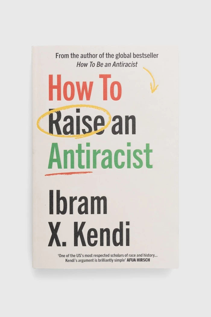 Vintage Publishing How To Raise an Antiracist, Ibram X. Kendi