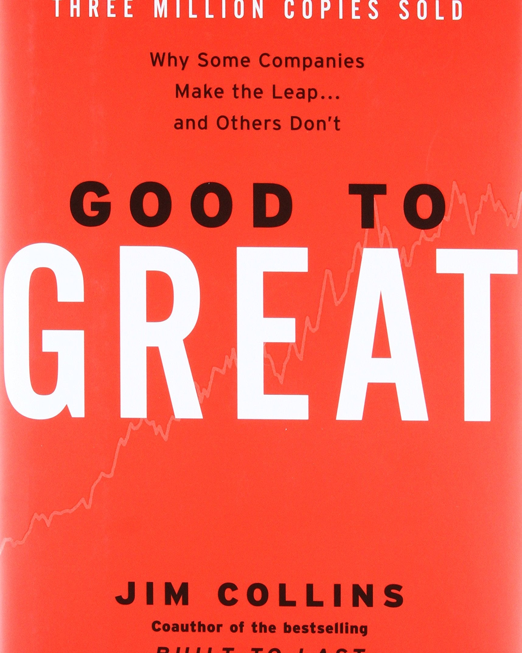 Good to Great: Why Some Companies Make the Leap...and Others Don't