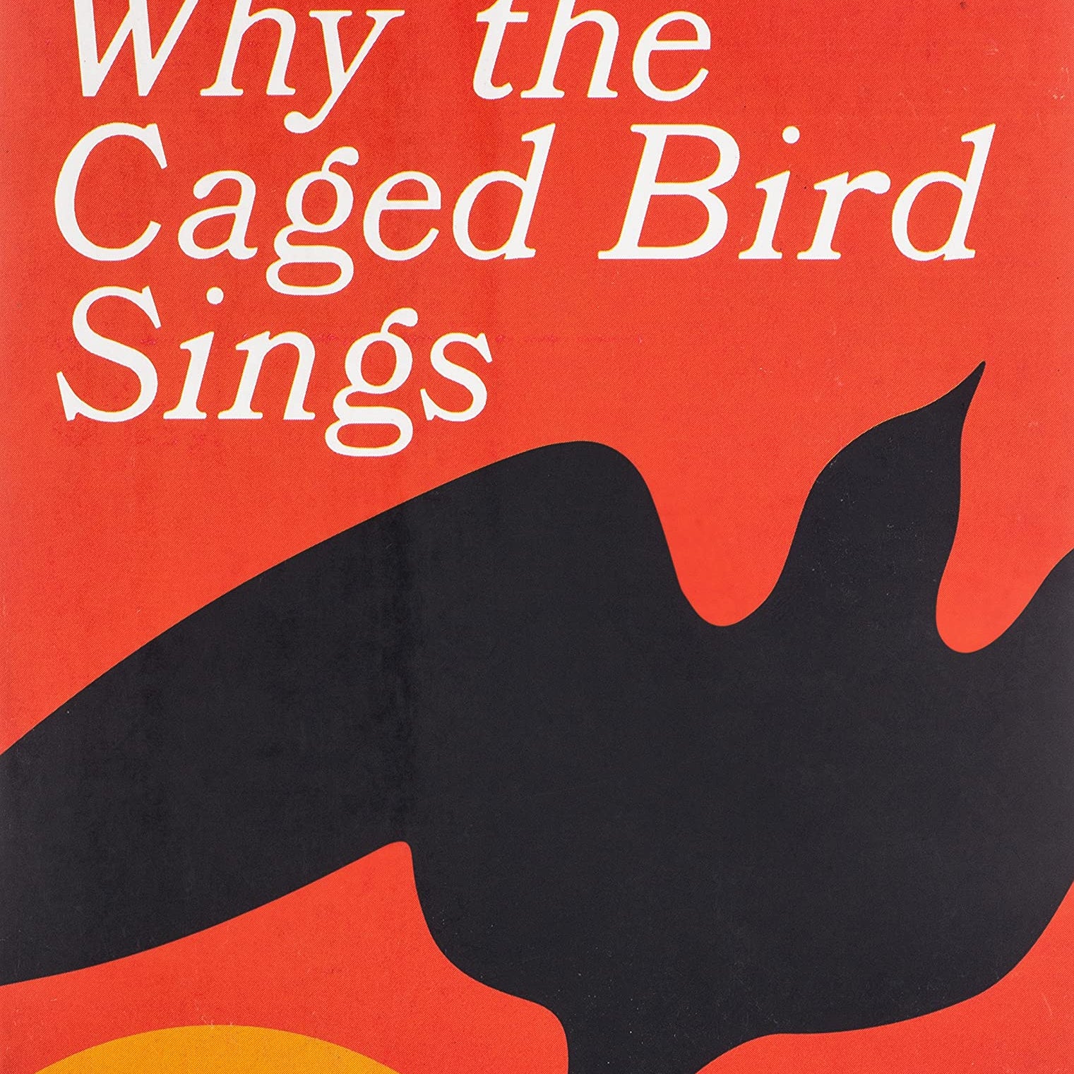 I Know Why the Caged Bird Sings