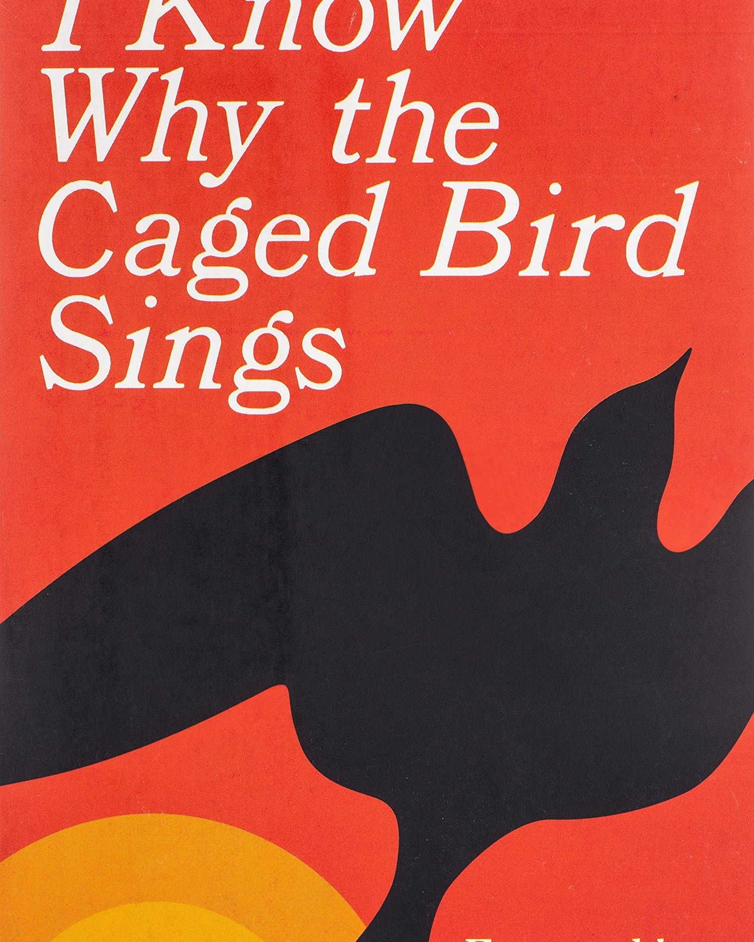 I Know Why the Caged Bird Sings
