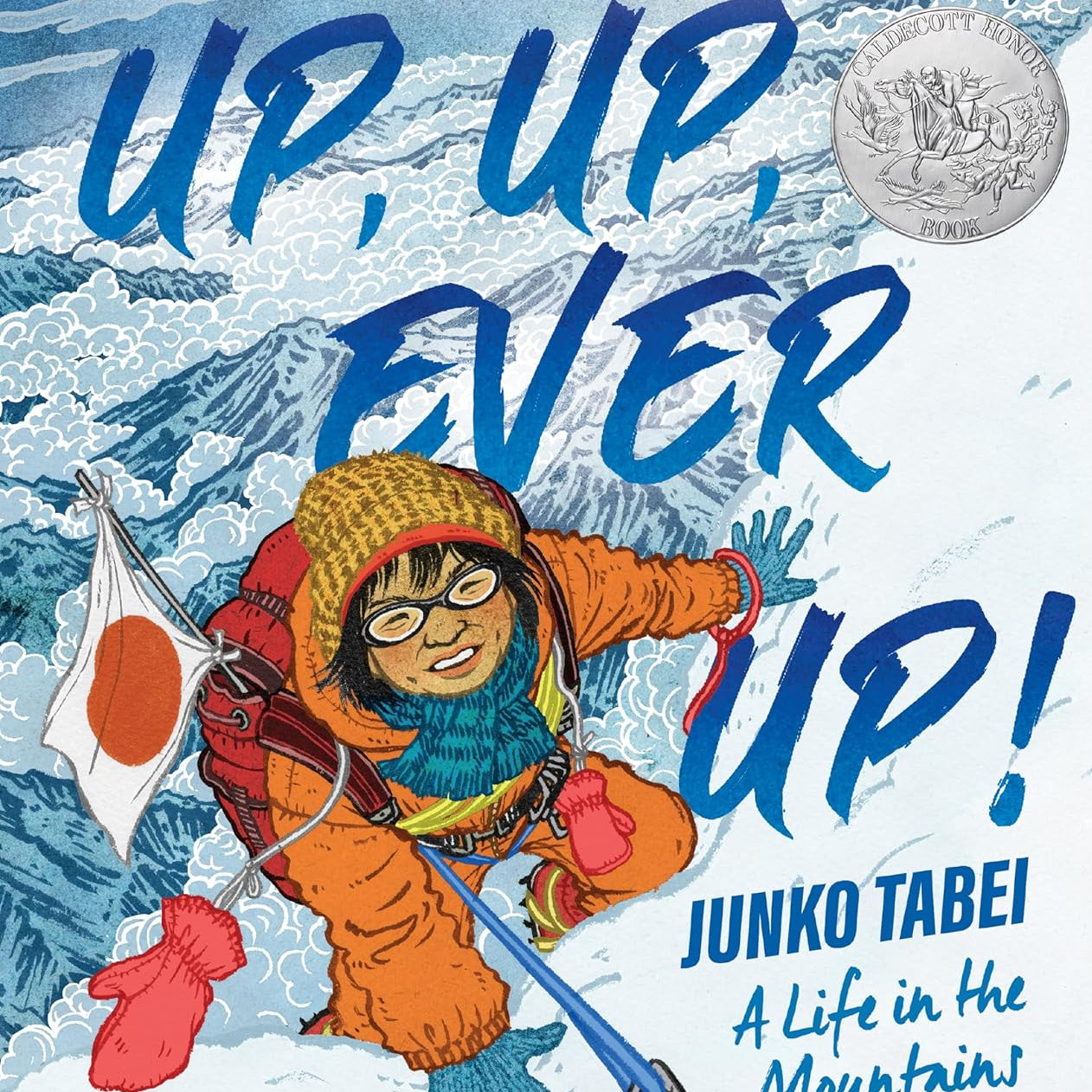 Up, Up, Ever Up! Junko Tabei: A Life in the Mountains