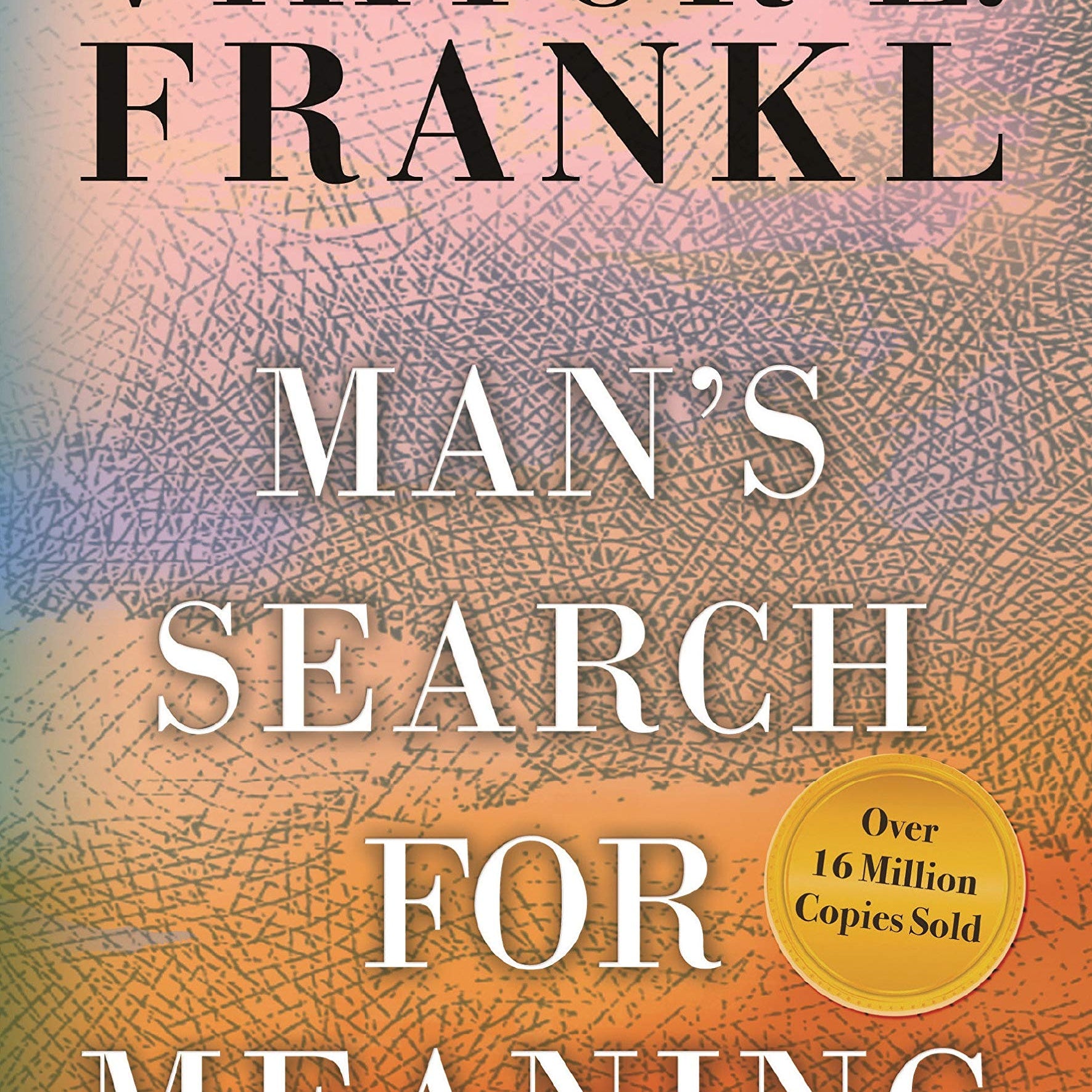 Man's Search for Meaning