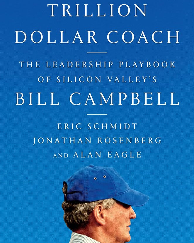 Trillion Dollar Coach: The Leadership Playbook of Silicon Valley's Bill Campbell