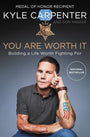 You Are Worth It: Building a Life Worth Fighting For *SIGNED BY AUTHOR*