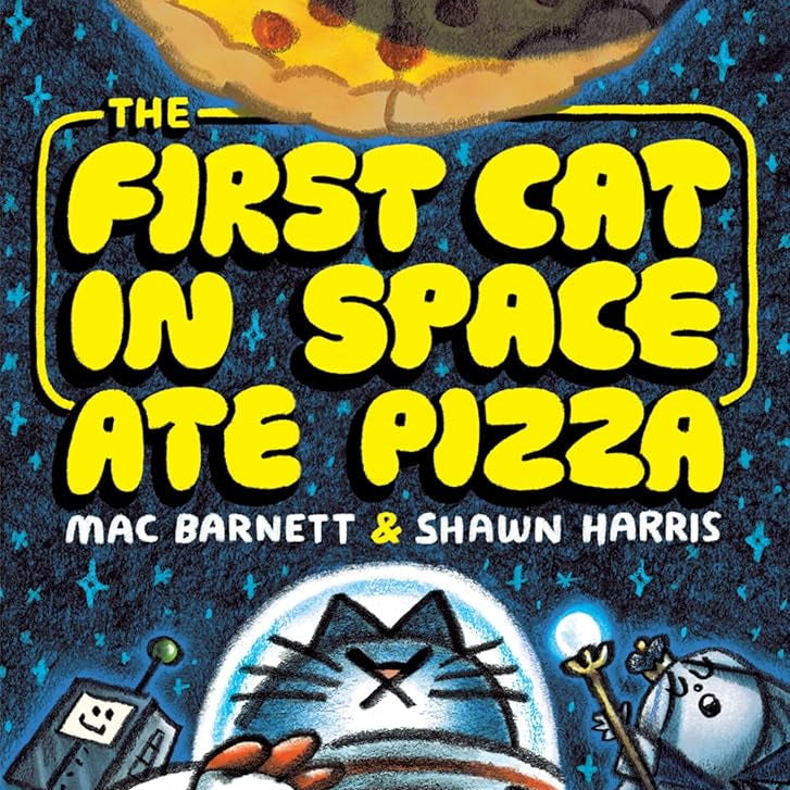 The First Cat in Space Ate Pizza (The First Cat in Space, 1)