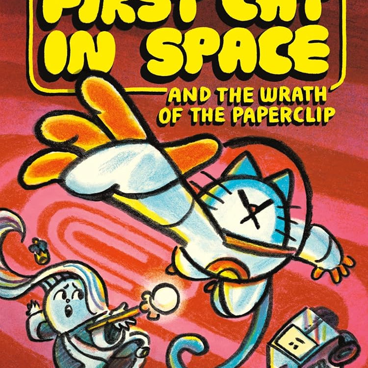 The First Cat in Space and the Wrath of the Paperclip (The First Cat in Space, 3)