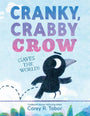 Cranky, Crabby Crow (Saves the World)