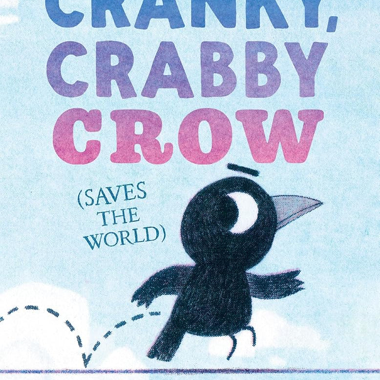 Cranky, Crabby Crow (Saves the World)