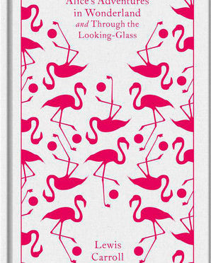 Alice's Adventures in Wonderland and Through the Looking Glass