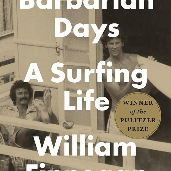 Barbarian Days: A Surfing Life (Pulitzer Prize Winner)