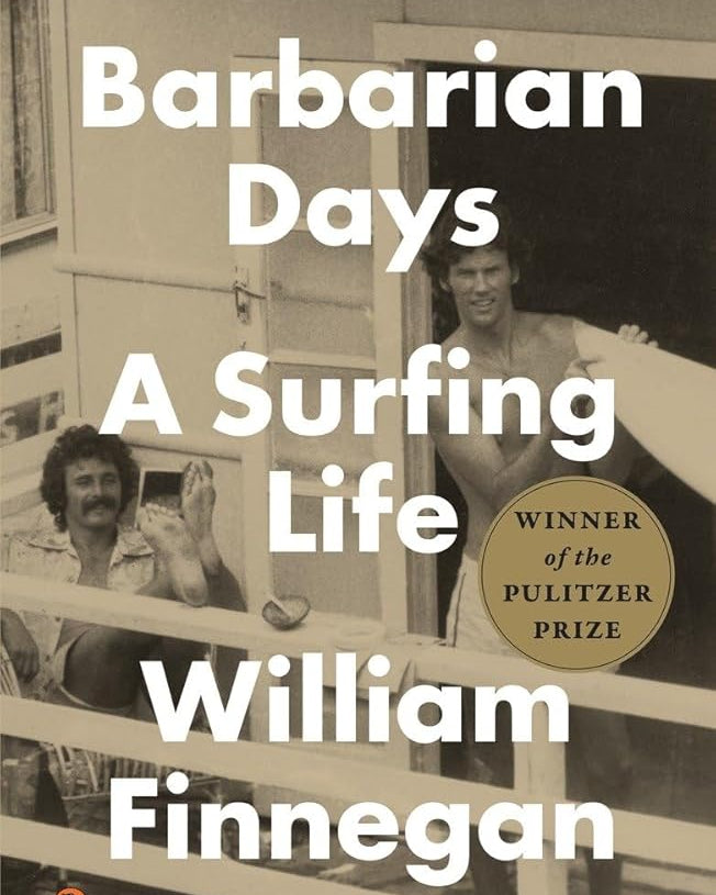 Barbarian Days: A Surfing Life (Pulitzer Prize Winner)