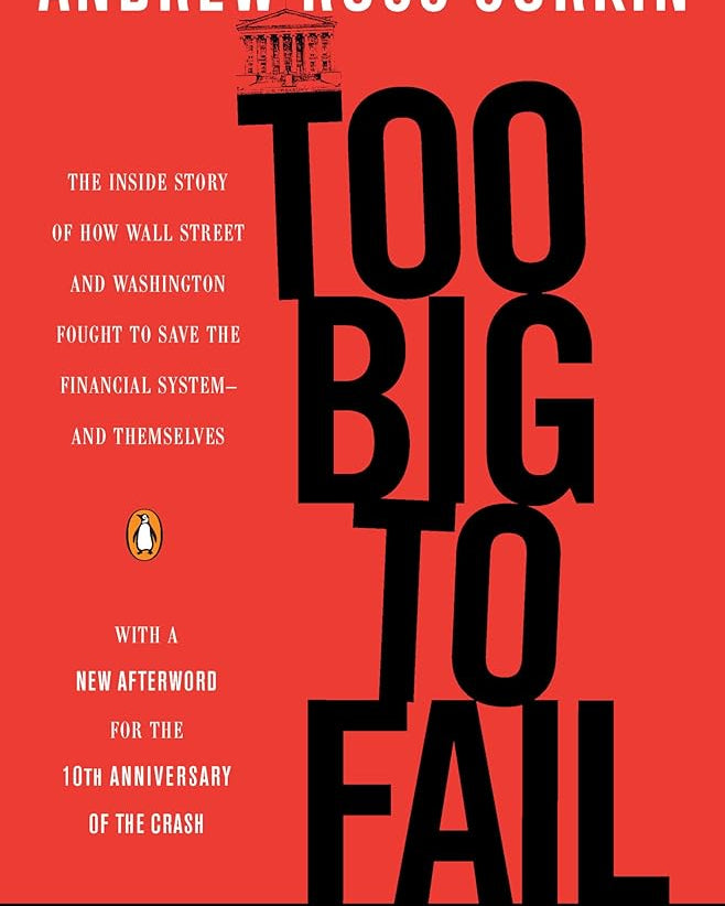 Too Big to Fail: The Inside Story of How Wall Street and Washington Fought to Save the Financial System--and Themselves