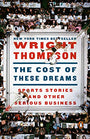 Cost of These Dreams: Sports Stories and Other Serious Business