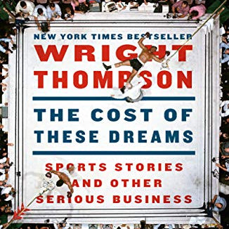 Cost of These Dreams: Sports Stories and Other Serious Business