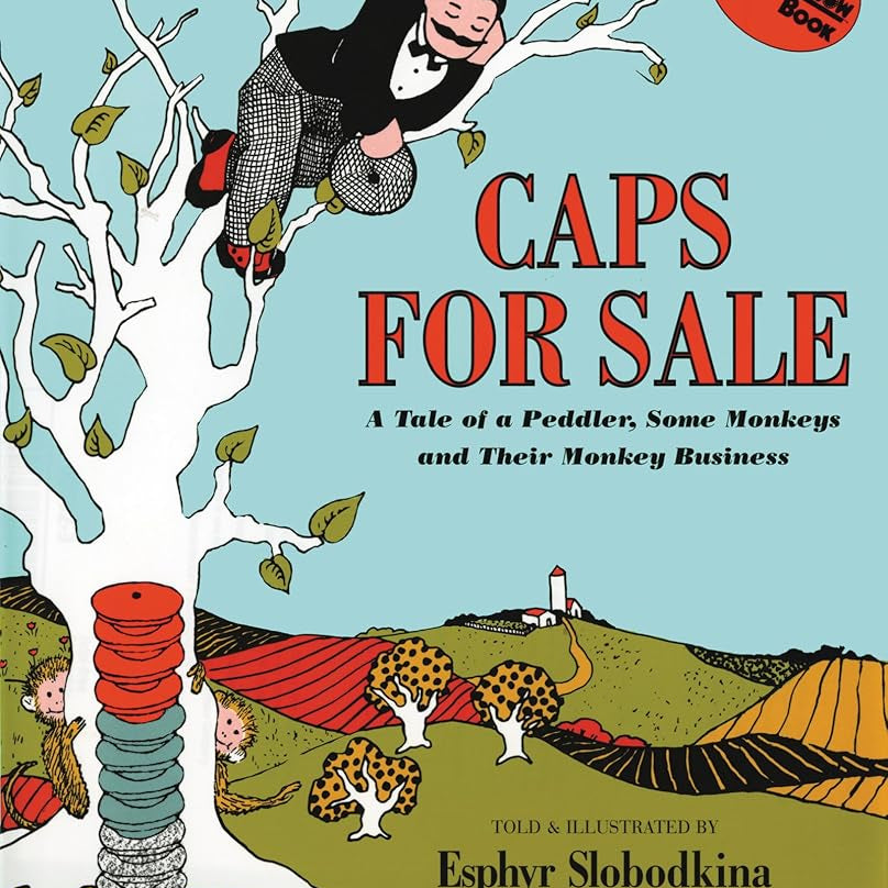 Caps for Sale: A Tale of a Peddler, Some Monkeys and Their Monkey Business