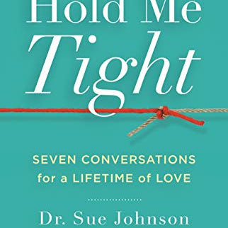 Hold Me Tight: Seven Conversations for a Lifetime of Love
