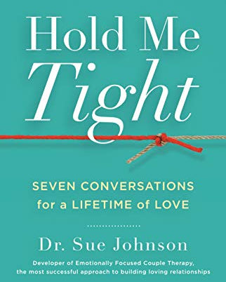Hold Me Tight: Seven Conversations for a Lifetime of Love