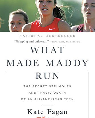 What Made Maddy Run: The Secret Struggles and Tragic Death of an All-American Teen
