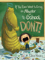 If You Ever Want to Bring an Alligator to School, Don't! (Magnolia Says DON'T!, 1)
