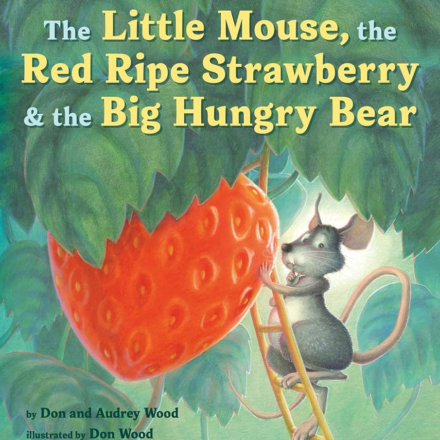 The Little Mouse, the Red Ripe Strawberry, and the Big Hungry Bear