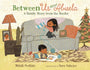 Between Us and Abuela: A Family Story from the Border (The "Between" Books)