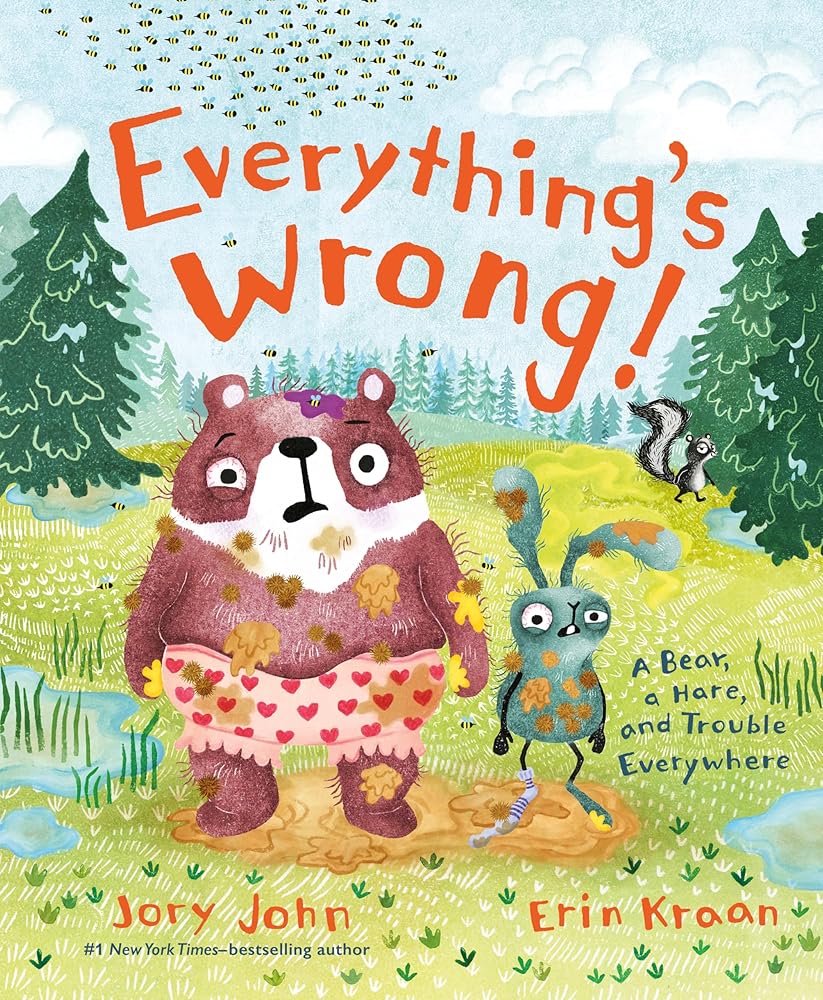 Everything's Wrong!: A Bear, a Hare, and Trouble Everywhere (A Bear and Hare Book)