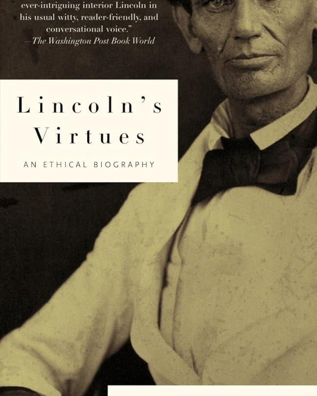 Lincoln's Virtues: An Ethical Biography