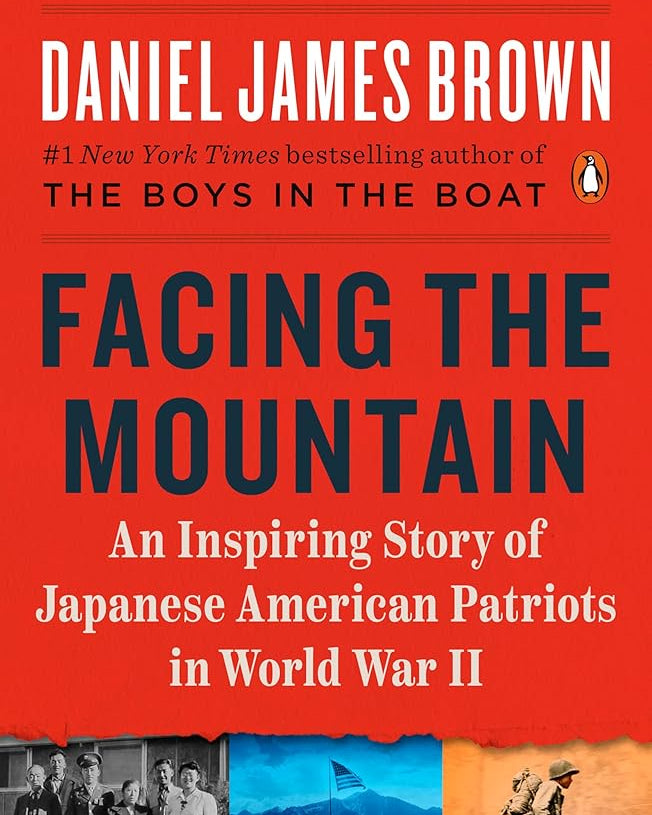 Facing the Mountain: An Inspiring Story of Japanese American Patriots in World War II