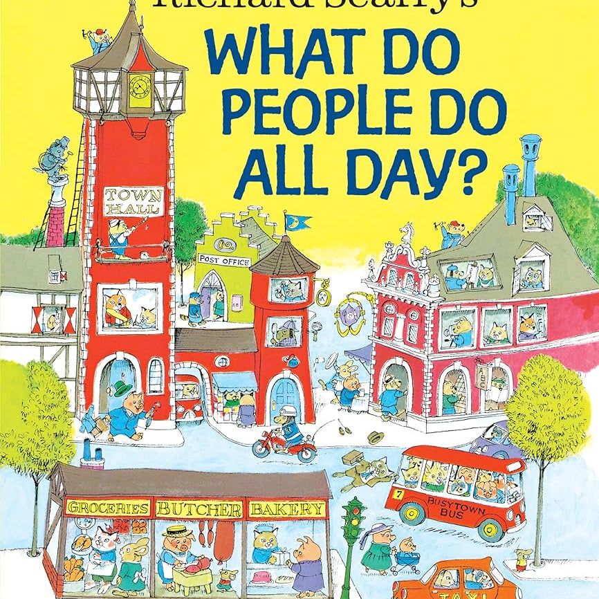 Richard Scarry's What Do People Do All Day? (Richard Scarry's Busy World)
