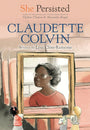 She Persisted: Claudette Colvin