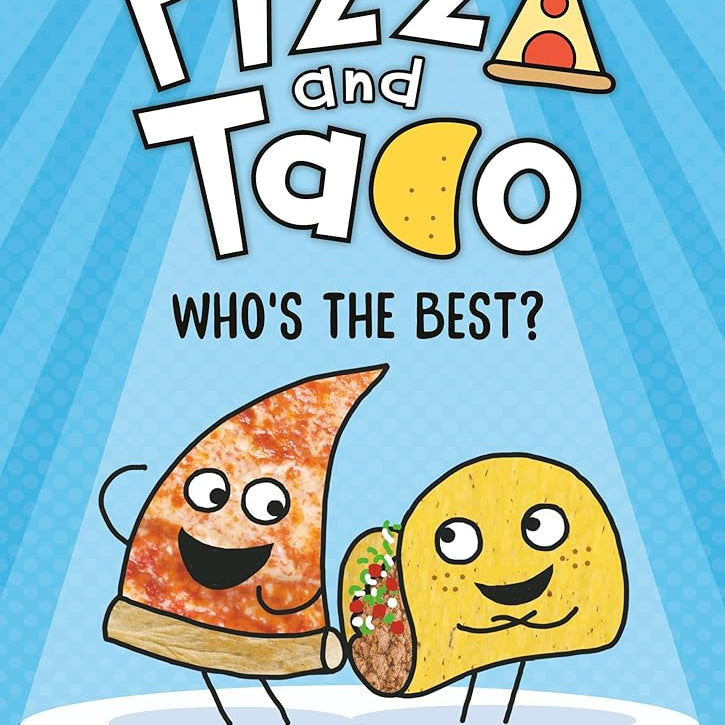 Pizza and Taco: Who's the Best?: (A Graphic Novel)